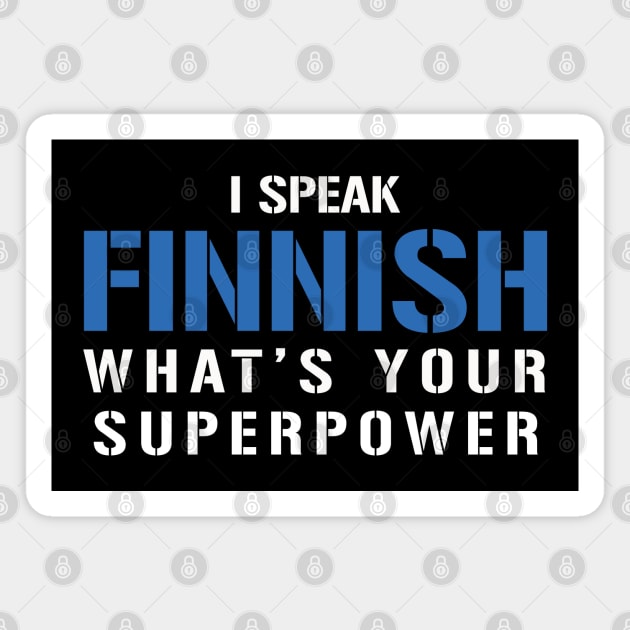 I Speak Finnish What's Your Superpower Magnet by PaulJus